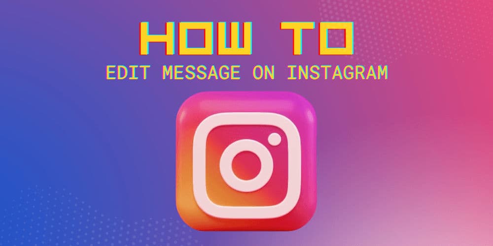 how to edit message on instagram